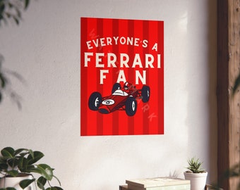 May include: A red and white poster with a red racing car and the text "Everyone's a Ferrari Fan".