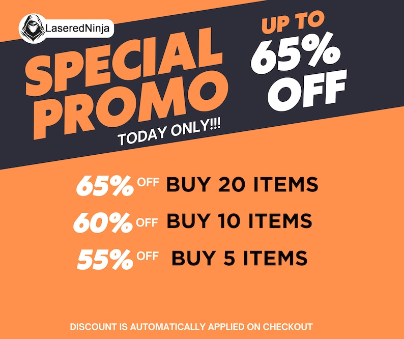 May include: Orange and black graphic with the text "LaseredNinja" and "SPECIAL PROMO TODAY ONLY!!!"  The graphic also includes the text "UP TO 65% OFF" and a list of discounts: "65% OFF BUY 20 ITEMS", "60% OFF BUY 10 ITEMS", and "55% OFF BUY 5 ITEMS". The text "DISCOUNT IS AUTOMATICALLY APPLIED ON CHECKOUT" is at the bottom of the graphic.