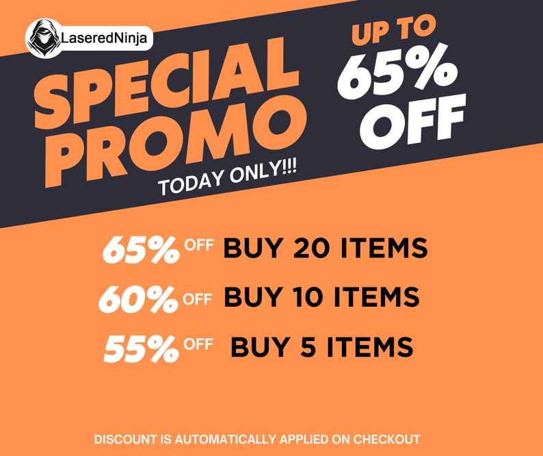 May include: Orange and black graphic with the text "LaseredNinja" and "SPECIAL PROMO TODAY ONLY!!!"  The graphic also includes the text "UP TO 65% OFF" and a list of discounts: "65% OFF BUY 20 ITEMS", "60% OFF BUY 10 ITEMS", and "55% OFF BUY 5 ITEMS". The text "DISCOUNT IS AUTOMATICALLY APPLIED ON CHECKOUT" is at the bottom of the graphic.