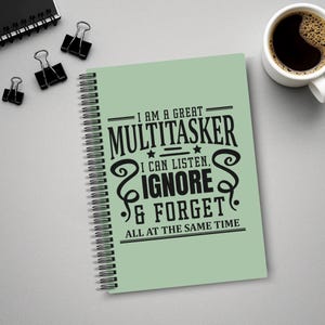 I Am a Great Multitasker Notebook/Spiral Ruled Notebook/Funny Workplace Notebook