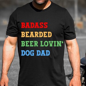 Funny Bearded Dad T-Shirt | Beer Lover Dog Owner Gift Tee Funny Bearded Dad T-Shirt | Beer Lover Dog Owner Gift Tee
