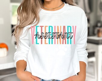Vet Assistant Sweatshirt, Vet Tech Sweatshirt, Vet Tech Week, Veterinarian Gift, Vet Assistant Gift, Gift for Her, Pet Lover Apparel