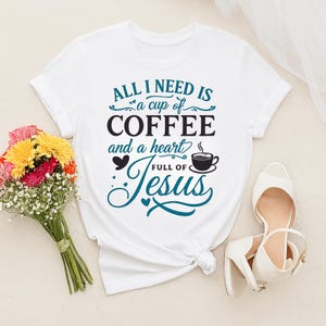 Coffee and Jesus PNG - Christian Sublimation Design - Shirts, Mugs and Tote Bags - Faith Quote Clipart - Print on Demand