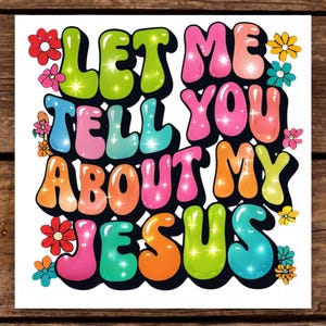 Laisse-moi te parler de mon Jésus PNG : Citation inspirante pour des t-shirts, des sacs fourre-tout, des tasses
