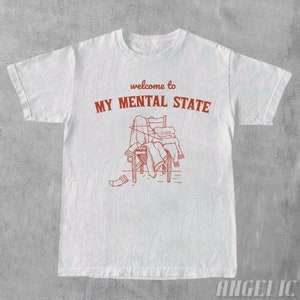 Welcome To My Mental State Vintage Graphic T-Shirt, Retro 90s Funny Sayings Tee, Minimalistic Cute Shirt, Silly Gifts