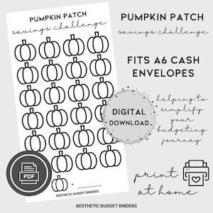 May include: Printable pumpkin patch savings challenge tracker.  The printable sheet features 30 black and white pumpkin outlines.  The text "PUMPKIN PATCH savings challenge" is at the top of the sheet.  The text "FITS A6 CASH ENVELOPES" is on the right side of the sheet.  The text "DIGITAL DOWNLOAD" is on the right side of the sheet.  The text "helping to simplify your budgeting journey" is on the right side of the sheet.  The text "print at home" is on the right side of the sheet.  The text "AESTHETIC BUDGET BINDERS" is at the bottom of the sheet.