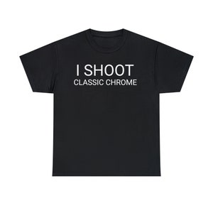 I Shoot Classic Chrome Unisex Heavy Cotton Tee Fujifilm Fuji Photography