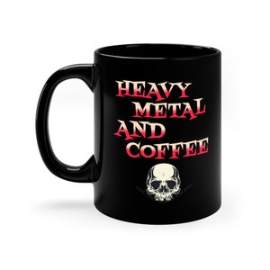 Gift for Metal Head, Heavy Metal Coffee Cup, Heavy Metal Coffee Mug, Heavy Metal Mug, Heavy Metal Gifts, Heavy Metal Black Mug