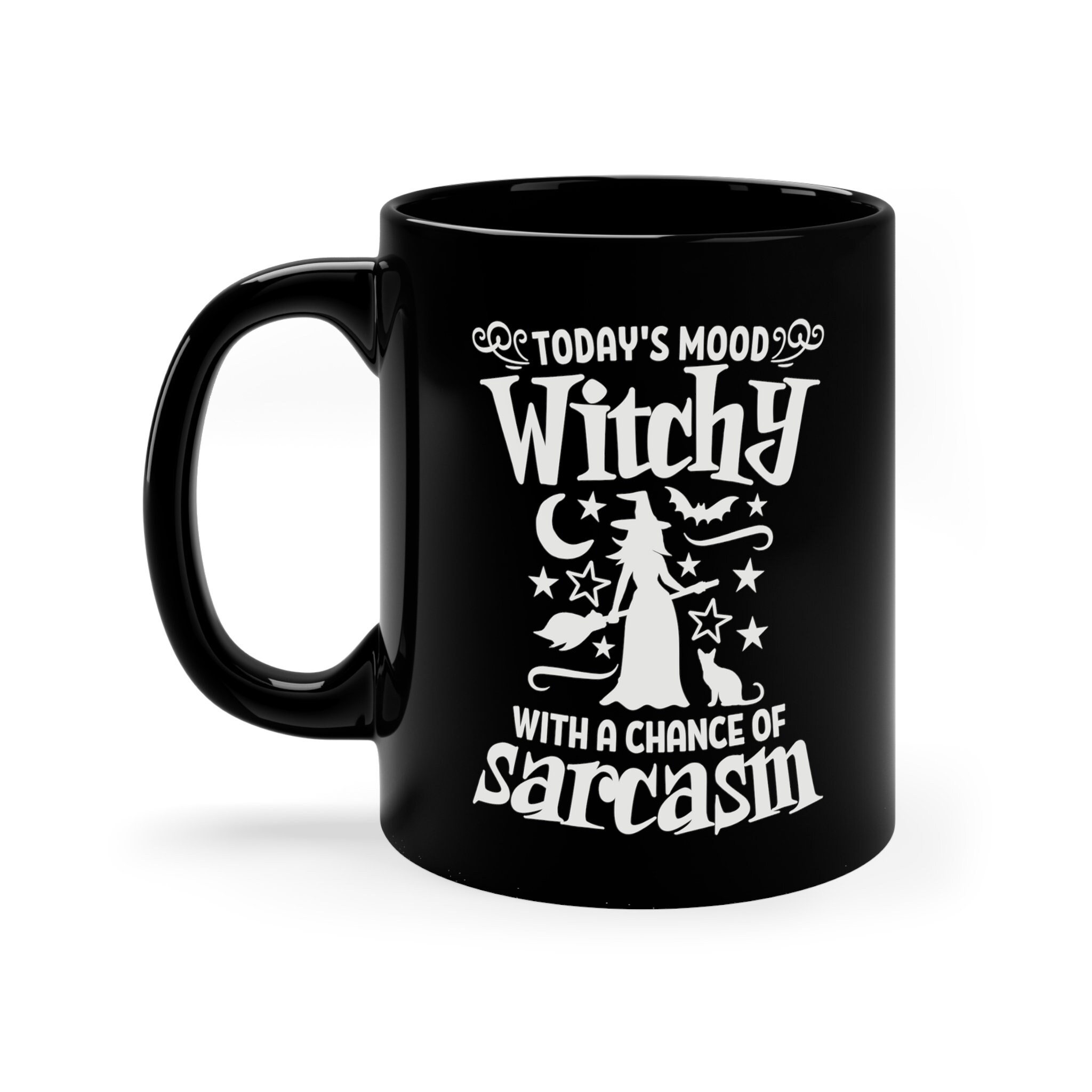 Today's Mood Witchy With A Chance Of Sarcasm 11oz Black Mug Coffee
