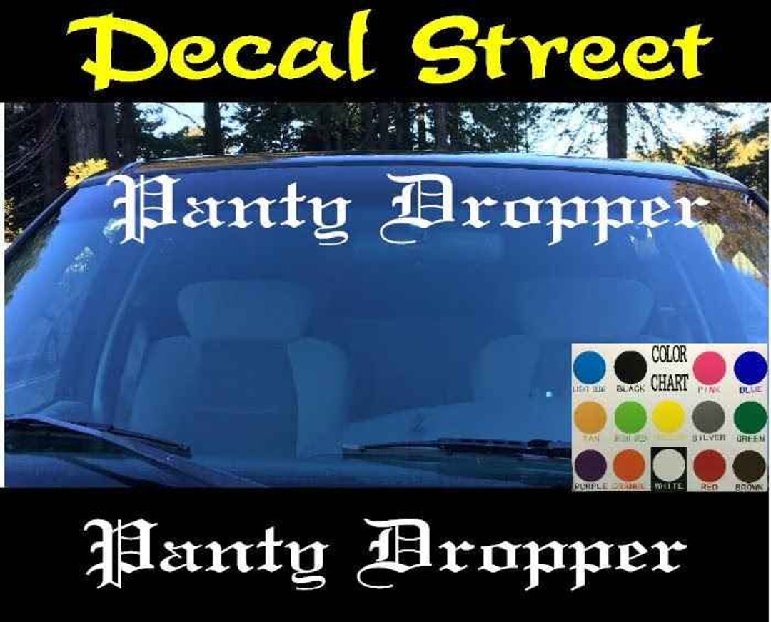 Panty Dropper Windshield Visor Die Cut Vinyl Decal Sticker Visor Banner