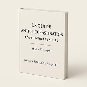 Peut inclure: Un livre à couverture rigide de couleur crème. Le titre "LE GUIDE ANTI-PROCRASTINATION POUR ENTREPRENEURS" est imprimé en noir. Le texte supplémentaire comprend "(PDF - 60+ pages)" et "Inclus: 6 fiches bonus à imprimer".