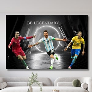 BE LEGENDARY Poster The Best Football Players | Messi Ronaldo Neymar Canvas Wall Art | Idols Of Children Print | Best Soccer Strikers Print