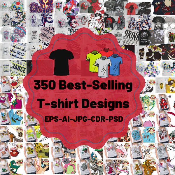 350 Best selling T-shirt Designs,  Add Innovation to Your Style and Make a Statement