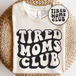 Svg club des mamans fatiguées, fatigué comme une mère svg, svg de la vie de maman, tasse à café svg, svg maternité, fête des mères, svg maman rétro, svg femme maman