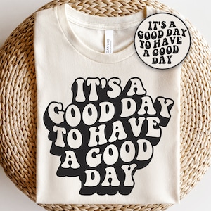 It's a good day to have a good day svg, Positives Zitat svg, Make today a good day svg, Good vibes svg, Motivations svg, Inspirations svg