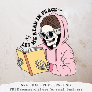 Laisse-moi lire en paix svg, svg squelette lisant un livre, svg amateur de livres, svg juste un chapitre de plus, c'est une bonne journée pour lire svg, svg rat de bibliothèque
