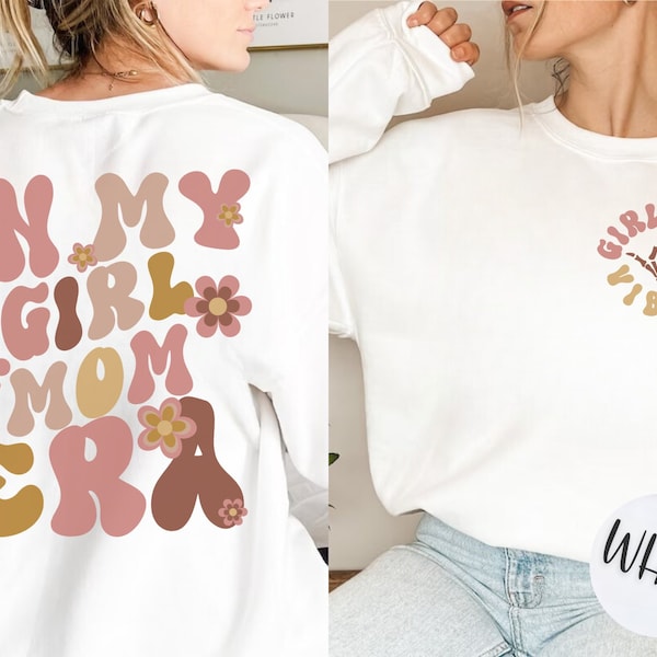 In My Girl Mom Era Sweatshirt, In my girl mom era shirt crewneck shirt girl mom mamma mom gift, Girl Mom Shirt,New Mom Gift,Baby Shower Gift