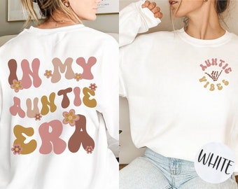 In My Auntie Era Sweatshirt, Auntie Sweatshirt, Aunt Sweatshirt, Gift for Aunts, Favorite Aunt Shirt, Aunt Gift from Niece, Cool Aunt Tee