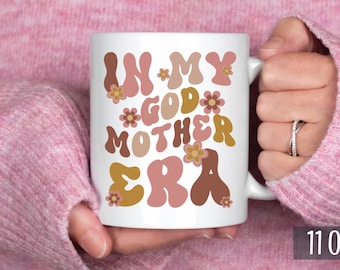 In Godmother Era Coffee Mug, Godmother Gift, God Mother Proposal, Godmom Mother Gift for Women,God Mother Coffee Cup Birthday Gift for Mom