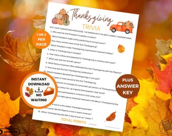 May include: A Thanksgiving trivia game sheet featuring a list of eighteen questions, an orange truck illustration, and pumpkin graphics. The text includes 'Thanksgiving TRIVIA', 'TEST YOUR THANKSGIVING KNOWLEDGE', and 'TOTAL POINTS'. Includes an answer key.