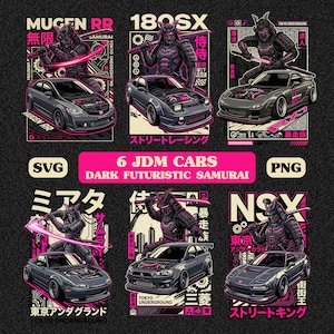May include: Six JDM car designs with dark futuristic samurai illustrations. Each design features a different car model, with Japanese text and neon pink accents. The designs include the text "6 JDM CARS DARK FUTURISTIC SAMURAI".