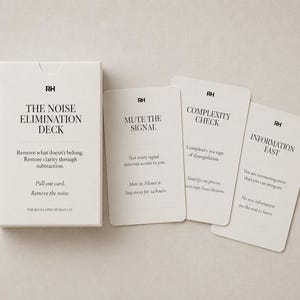 May include: A white deck of cards titled The Noise Elimination Deck with three individual cards displayed next to it. Each card features the RH logo and black text including Mute The Signal, Complexity Check, and Information Fast on a matte finish.