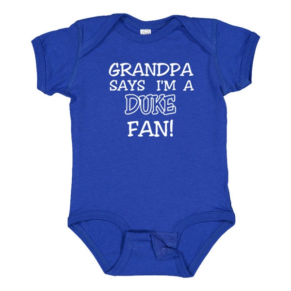 Duke Fans Gear for Baby - Grandpa Says I am a Duke Fan - Bodysuit or Toddler Tee Shirt Outfit - Royal