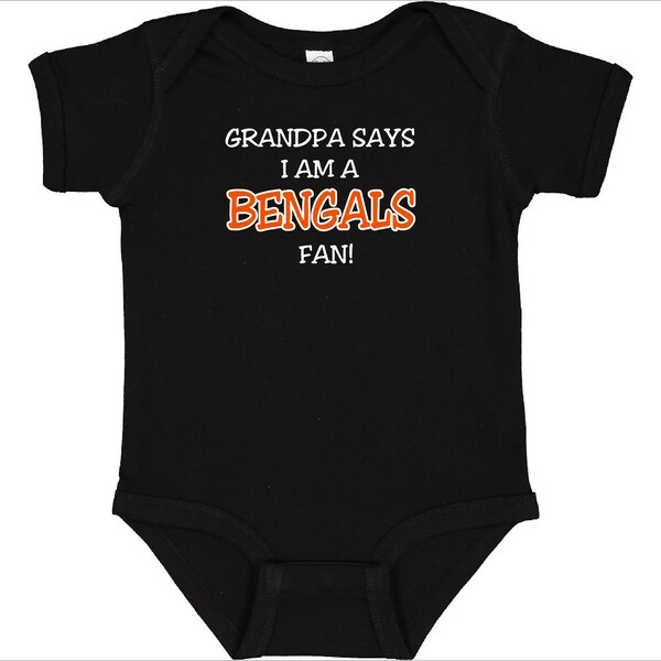 Bengal Fans Gear for Baby - My Grandpa / Uncle / Dad Says I am an Bengals Fan - Bodysuit Outfit - Black