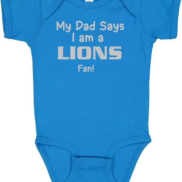 Lions Fans Gear for Baby - My Dad Says I am a Lions Fan - Bodysuit Outfit - Cobalt