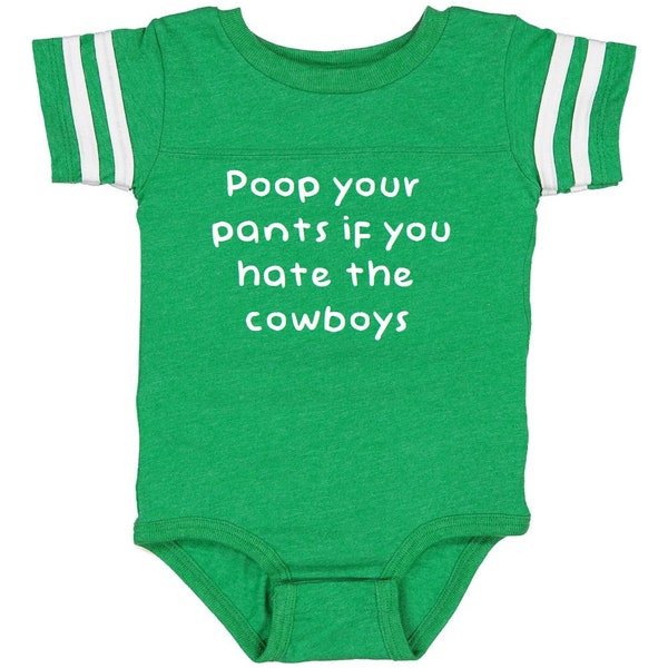Eagle Fans Gear for Baby - Poop Your Pants if You Hate the Cowboys - Bodysuit Outfit - Kelly / Jersey