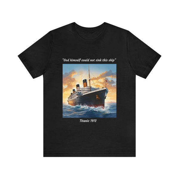Titanic T-Shirt - Classic "God himself could not sink this ship" Quote Tee - Soft Cotton Bella+Canvas