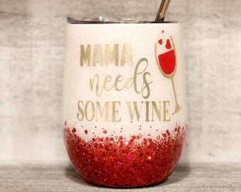 Mama Needs Some Wine | 12oz Stemless Wine Tumbler