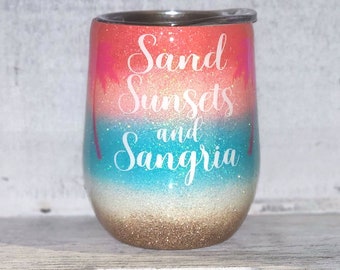 Sand, Sunsets, and Sangria  | 12oz Wine Tumbler