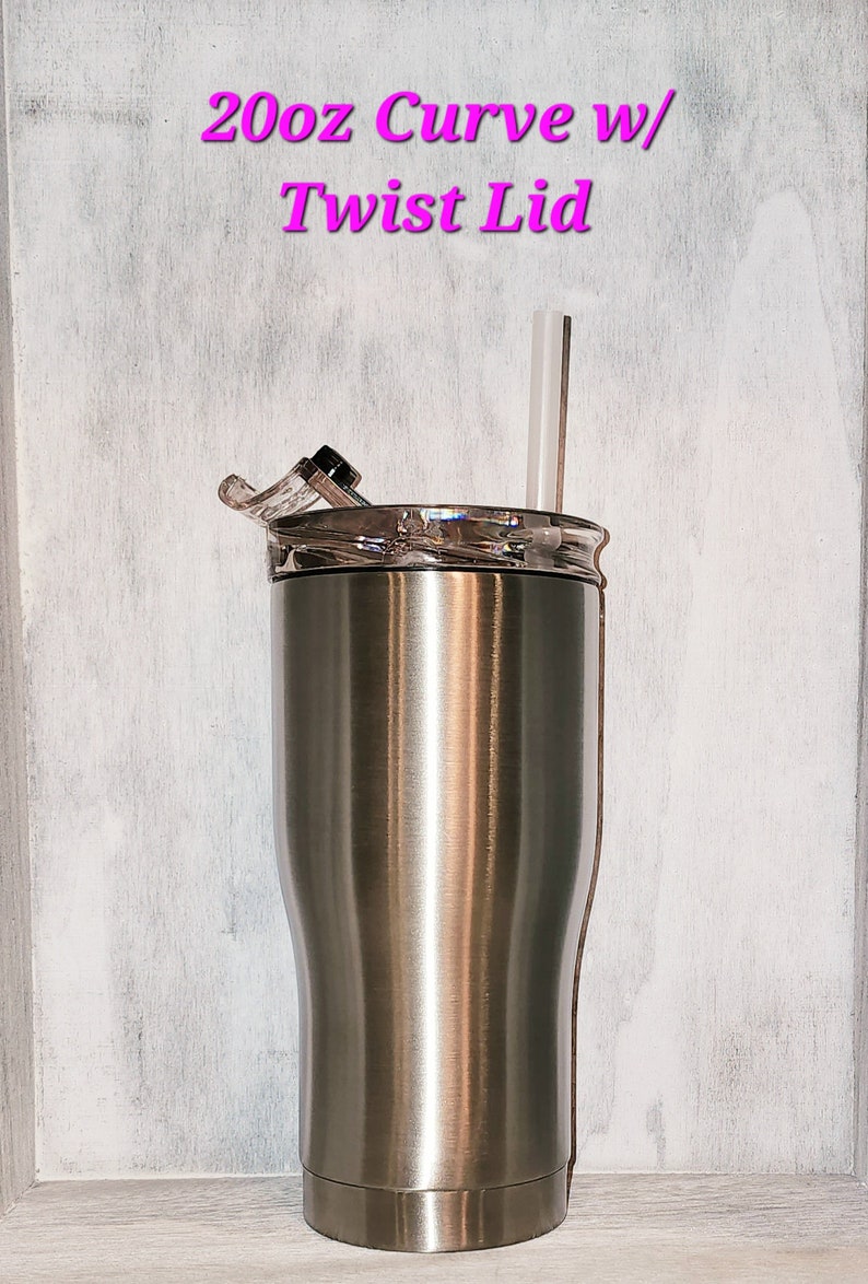 Customize Your Own Tumbler 20oz Curve/twist lid