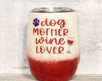 Dog Mother, Wine Lover | 12oz Stemless Wine Tumbler