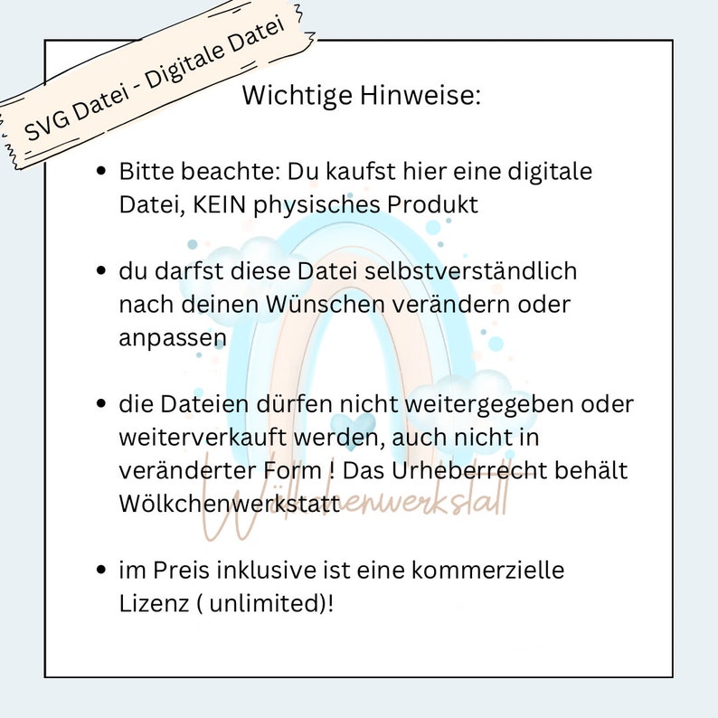 May include: A white text box with a blue background and a rainbow graphic. The text box contains information about a digital file, including the terms of use and a commercial license. The text reads: "SVG Datei - Digitale Datei" and "Wichtige Hinweise:" followed by a list of bullet points.