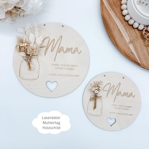Laserdatei Muttertag, Schild für Mama, Geschenkidee Muttertag, SVG, pdf, png, dxf, inkl. Gewerbelizenz