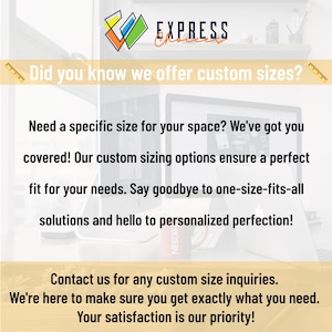 May include: A graphic with the text "EXPRESS" and the text "Did you know we offer custom sizes?"  The text below reads "Need a specific size for your space? We've got you covered! Our custom sizing options ensure a perfect fit for your needs. Say goodbye to one-size-fits-all solutions and hello to personalized perfection! Contact us for any custom size inquiries. We're here to make sure you get exactly what you need. Your satisfaction is our priority!"