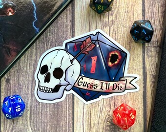 Guess I'll Die D20 Sticker: Dark Humor D&D Vinyl Sticker