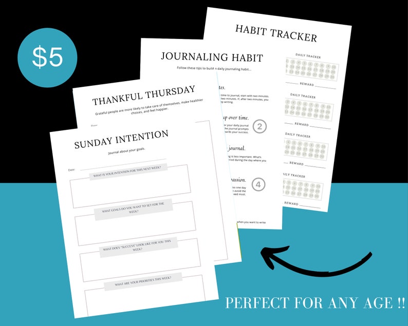 May include: A collection of printable journal pages with headings including "Sunday Intention," "Thankful Thursday," and "Habit Tracker." A teal circle with "$5" is in the upper left. The phrase "PERFECT FOR ANY AGE !!" is at the bottom.
