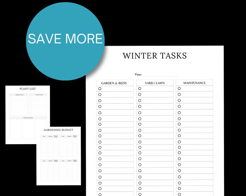 May include: A collection of printable gardening planners. The main sheet is titled "WINTER TASKS" with sections for Garden & Beds, Yard/Lawn, and Maintenance. Additional sheets include a Plant List and a Gardening Budget. A blue circle with "SAVE MORE" is in the upper left.