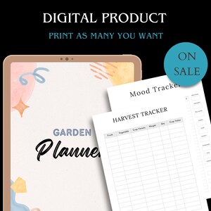 May include: A digital garden planner displayed on a tablet, with the text "DIGITAL PRODUCT" and "PRINT AS MANY YOU WANT". Includes a "Mood Tracker" and "Harvest Tracker" on paper, with an "ON SALE" sticker.