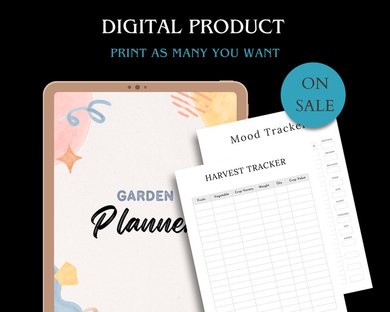 May include: A digital garden planner displayed on a tablet, with the text "DIGITAL PRODUCT" and "PRINT AS MANY YOU WANT". Includes a "Mood Tracker" and "Harvest Tracker" on paper, with an "ON SALE" sticker.