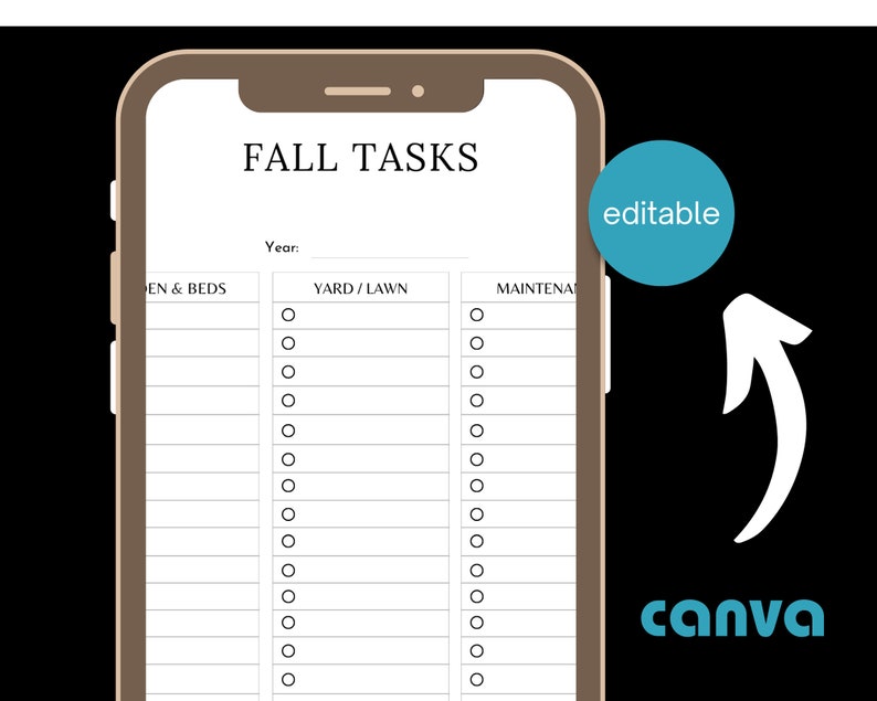 May include: A digital planner on a smartphone screen with the title "FALL TASKS." The planner includes sections for "EN & BEDS," "YARD / LAWN," and "MAINTENA," with checkboxes. A teal circle with the word "editable" is on the screen. A white arrow points to the Canva logo.