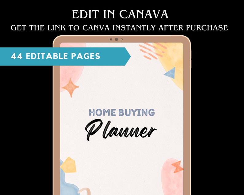 May include: A digital planner displayed on a tablet, featuring the text "Home Buying Planner." The design includes watercolor elements and the text "44 Editable Pages." Additional text reads "Edit in Canva" and "Get the link to Canva instantly after purchase."