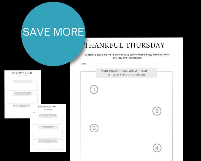 May include: A white paper planner with the text "THANKFUL THURSDAY" and prompts to write down things to be grateful for. Includes "SATURDAY STORY" and "FRIDAY REVIEW" pages. A teal circle with "SAVE MORE" is in the upper left.