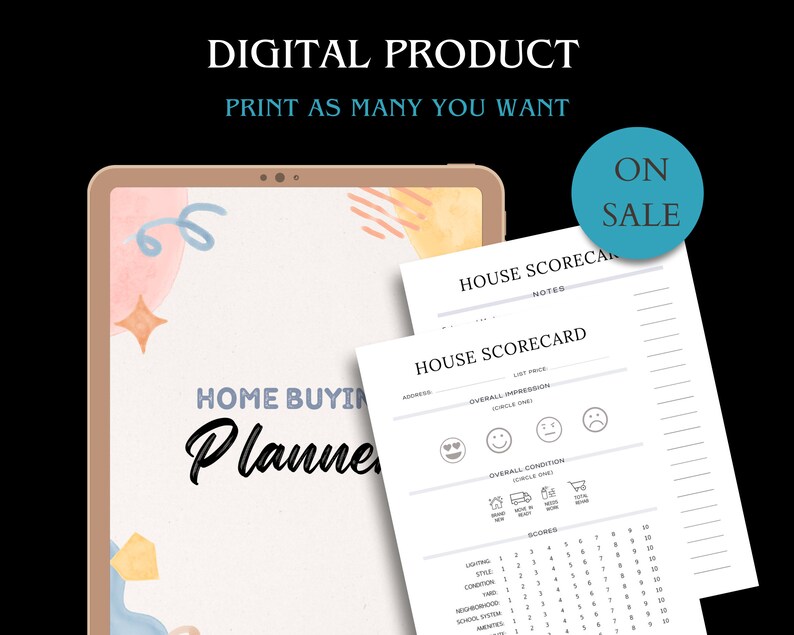 May include: A digital product image featuring a tablet with a "Home Buying Planner" title and decorative watercolor elements. Two "House Scorecard" sheets are displayed, with the text "On Sale" on a blue circle. The background is black.