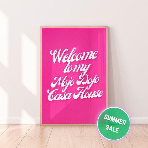 Welcome To My Mojo Dojo Casa House Print, Ken Wall Art, Barbie Movie Quote |Gifts for her, New House,House Warming,Unique Wedding Gift, Pink