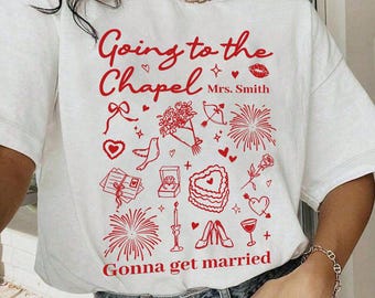Gehen zur Kapelle Personalisiertes Braut Shirt, Hochzeitstag der Braut Outfit, Geschenk für frisch verlobte, zukünftige Frau Rundhalsausschnitt, kundenspezifisches Braut-Hemd