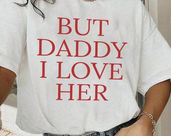 Lesbian Pride Shirt, But Daddy I Love Her Lesbian T Shirt, Funny Lesbian Top, Lesbian Shirt, Gay Shirt, Pride Month Gift for Her